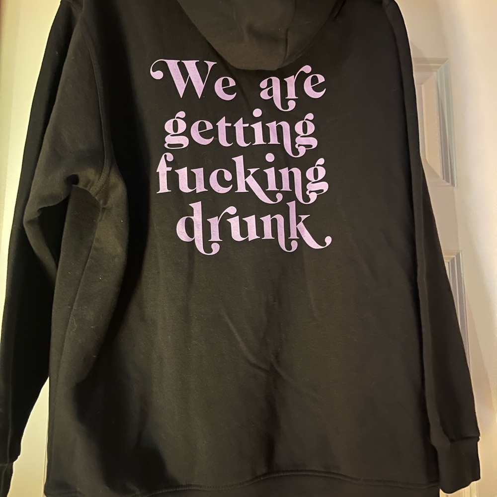 Nasty gal hoodie NWT print on back “we are getting fucking drunk tonight”